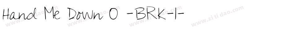 Hand Me Down O -BRK-1字体转换